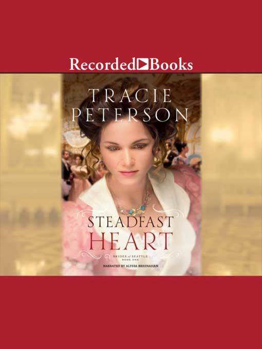 Title details for Steadfast Heart by Tracie Peterson - Wait list